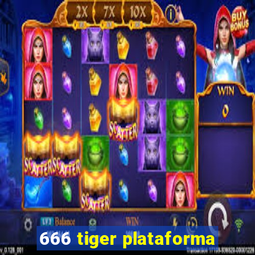 666 tiger plataforma